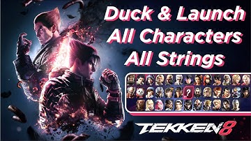 Duck & Launch All Characters & All Strings - Tekken 8