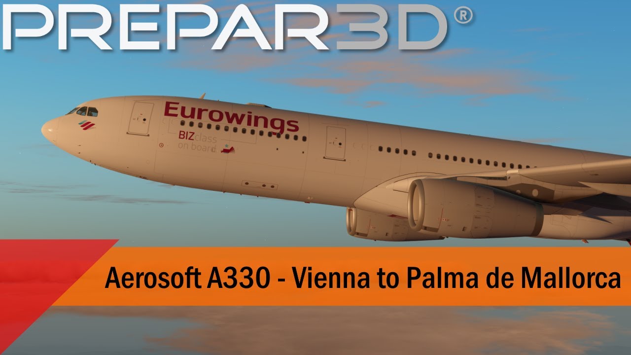 Pre-Release Aerosoft A330! Eurowings - Vienna to Palma de Mallorca!