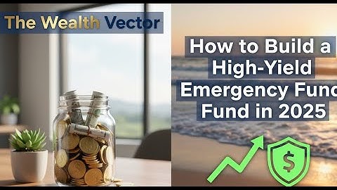 Guide: Build a High-Yield Emergency Fund Fast | Smart Saving Tips for Americans | The Wealth Vector