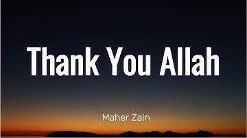 Maher Zain - Thank You Allah (Lyric Video)