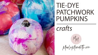 DIY Tie-Dye Patchwork Pumpkins