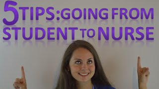 New Nurse Tips | 5 Tips on How to Transition from Nursing Student to New Nurse Graduate