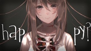 Nightcore ⟿ Happy?