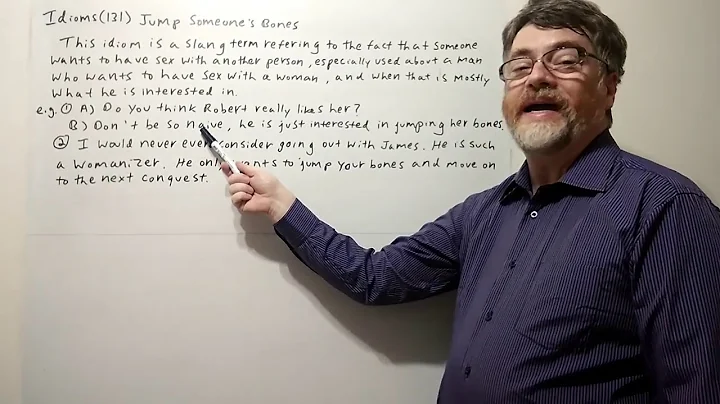 Tutor Nick P Idioms (131) Jump Someone's Bones