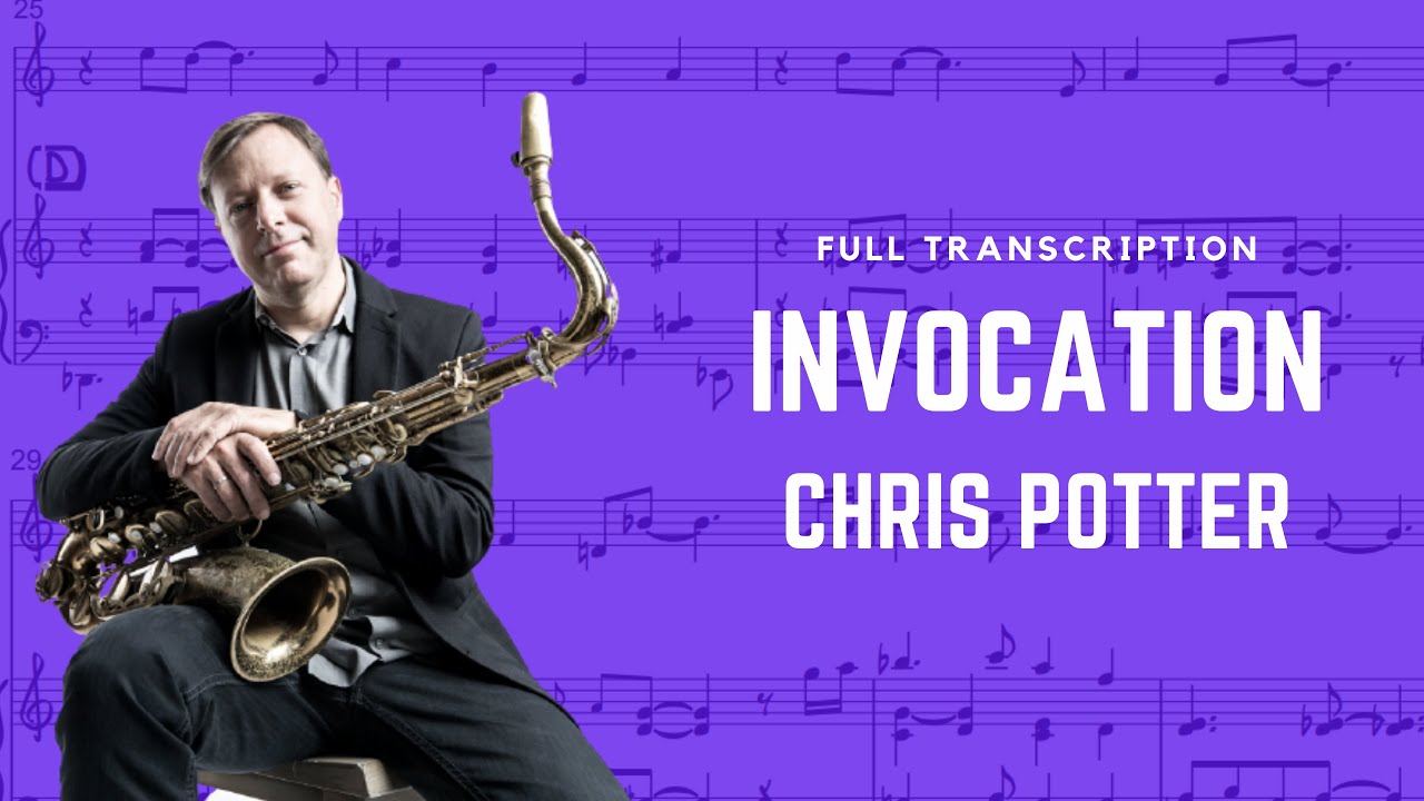 Chris Potter - Invocation (Transcription) Chris Potter - Invocation (Transcription)