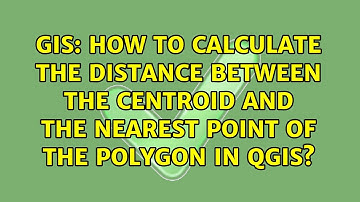 How to calculate the distance between the centroid and the nearest point of the polygon in QGIS?
