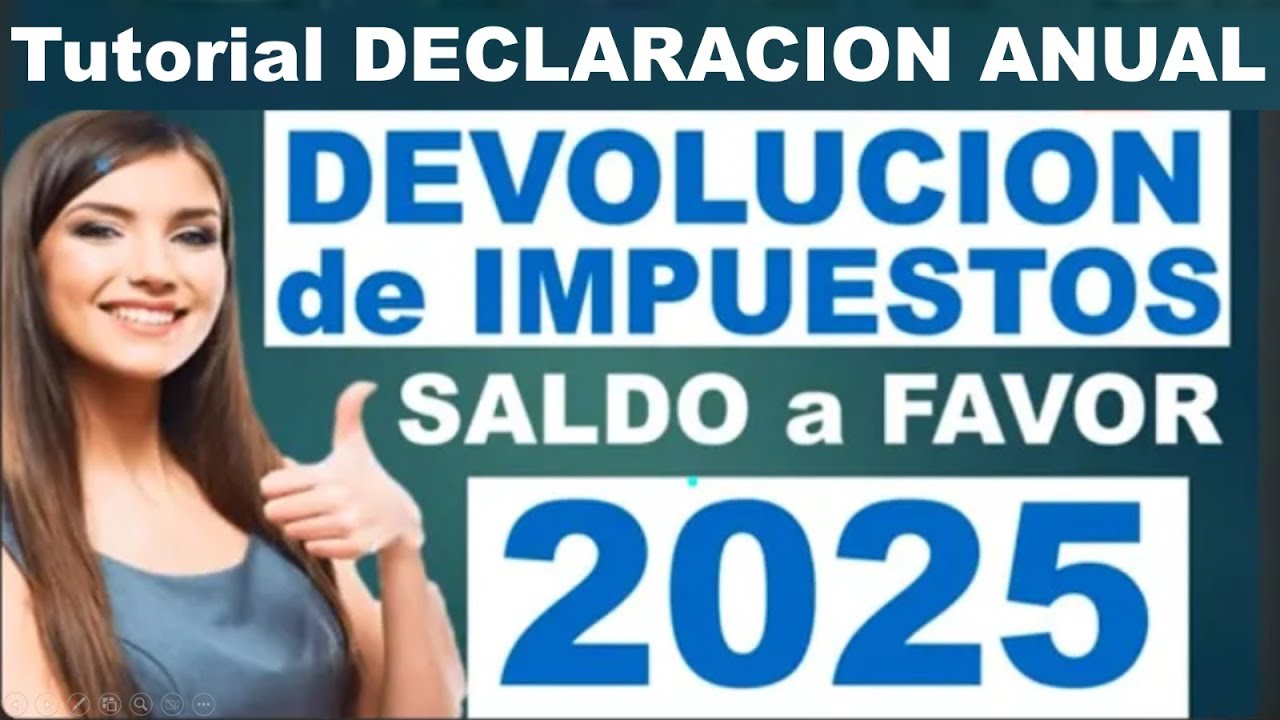 DECLARACION ANUAL 2024 Como SOLICITAR SALDO A FAVOR DEVOLUCION DE IMPUESTOS 2025 SIMULADOR
