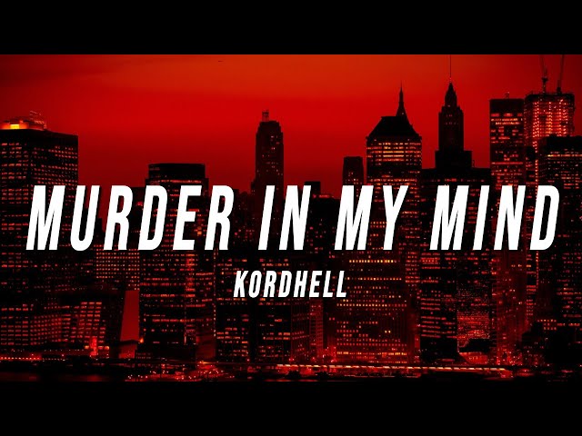 KORDHELL - MURDER IN MY MIND (Lyrics) class=