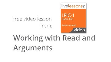How to work with Read and Arguments - Free video lesson from LPIC-1 (Exam 102) LiveLessons