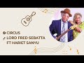 Circus By Lord Fred Sebatta Ft Harriet Sanyu