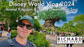 Walt Disney World Vlog - Episode 3 - Animal Kingdom and Disney Dreams That Soar