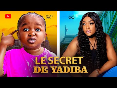 LE SECRET DE YADIBA EBUBE OBIO LIZZY GOLD Derniers Films Complets Nollywood