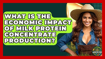 What Is The Economic Impact Of Milk Protein Concentrate Production? - The World of Agriculture