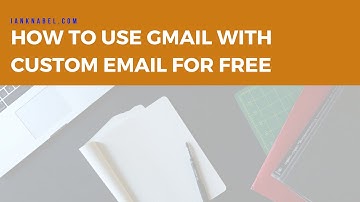 How To Use Gmail With Custom Email For Free