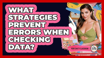 What Strategies Prevent Errors When Checking Data?