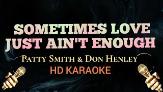 Sometimes Love Just Ain't Enough - Patty Smith & Don Henley (HD Karaoke)