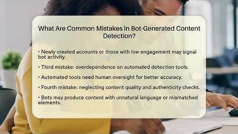 What Are Common Mistakes In Bot-Generated Content Detection? - Everyday-Networking