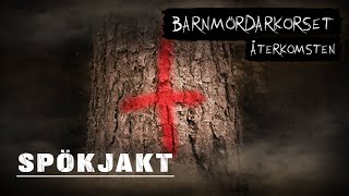 SPÖKJAKT | BARNMÖRDARKORSET ÅTERKOMSTEN SPÖKJAKT | BARNMÖRDARKORSET ÅTERKOMSTEN