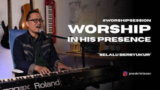 Worship Session || Selalu Bersyukur || Jesea Kristiawan