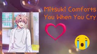 Mitsuki Comforts You When You Cry An IDOLiSH7 Audio Roleplay