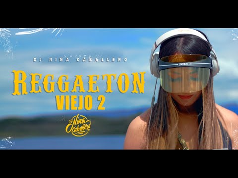 Reggaeton viejo (DJ Nina Caballero)