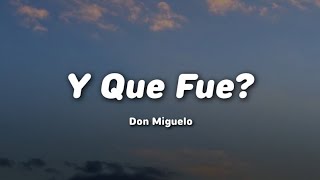 Y Que Fue  Don Miguelo mmsub