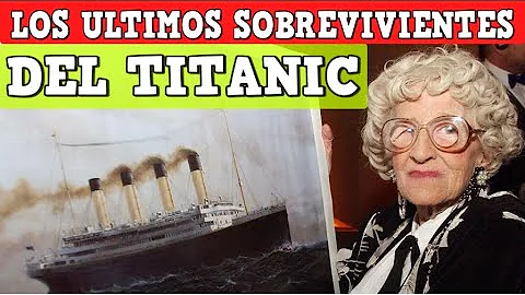 ¿Sigue vivo alguno de los supervivientes del Titanic?