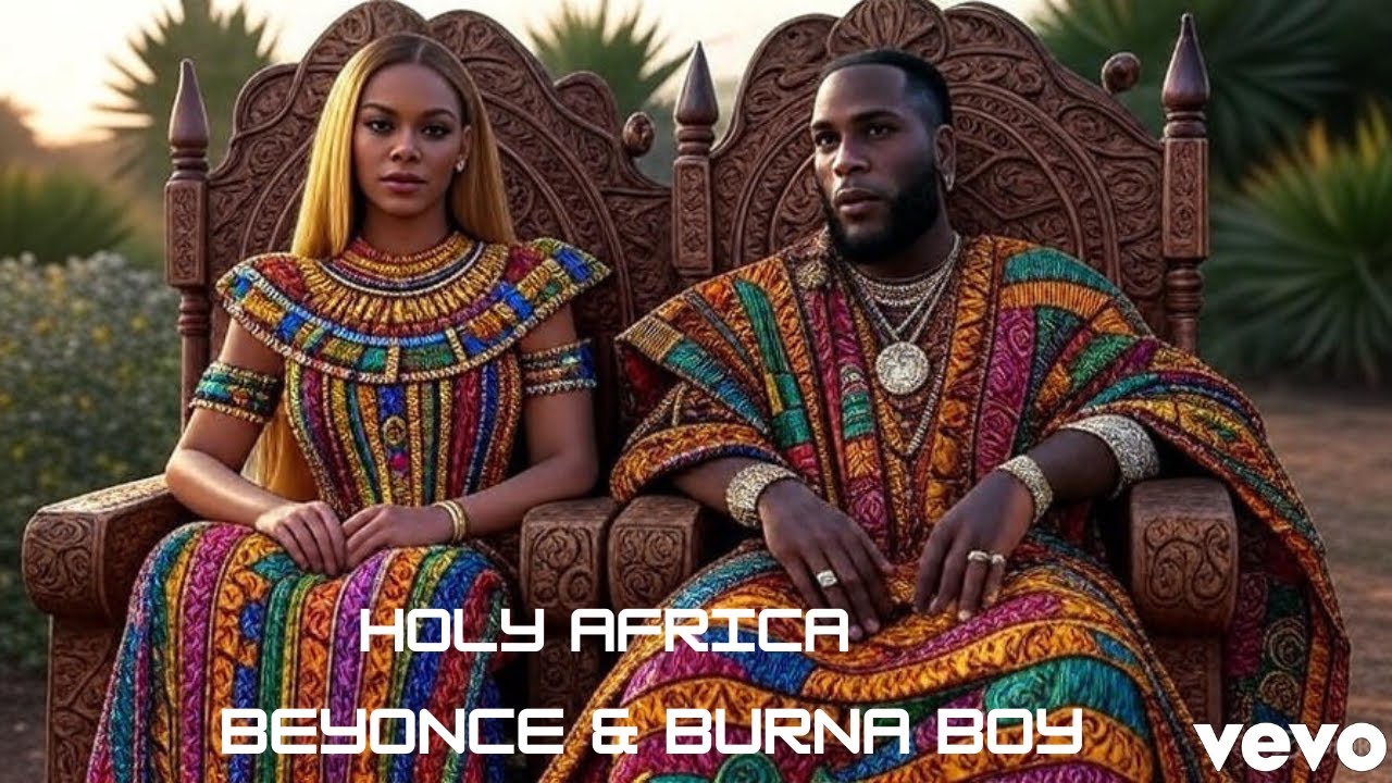 Beyoncé & Burna Boy - Holy Africa 2025