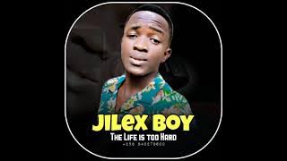 Jilex Boy - The Life is too Hard [áudio  2022]