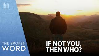 If Not You, Then Who? | Spoken Word #5049 June 21, 2026