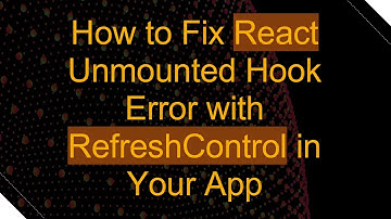 How to Fix React Unmounted Hook Error with RefreshControl in Your App