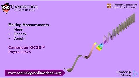 IGCSE Physics 0625 Mass, Density, Weight