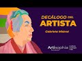 GABRIELA MISTRAL  I  DECÁLOGO DEL ARTISTA  I  ARTISOPHIA