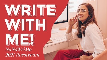 Write With Me LIVESTREAM ✨✏️ #NaNoWriMo2021