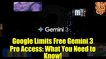 Google Limits Free Gemini 3 Pro Access: What You Need to Know!