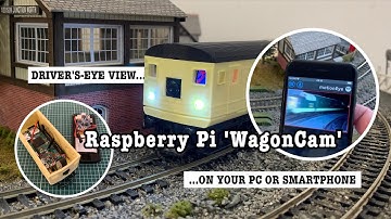Build a WiFi streaming ‘WagonCam