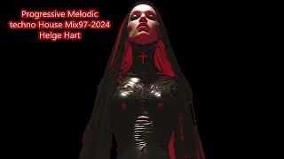 Progressive Melodic techno House Mix97 2024 Helge Hart