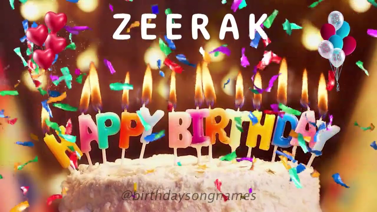 Happy Birthday Zeerak - Happy Birthday To You Song