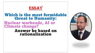 How can you justify that Climate Change is the greatest threat to humanity?