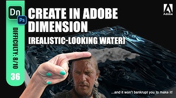 36 || Make realistic-ish WATER! || LEARN ADOBE DIMENSION || Inc Photoshop.