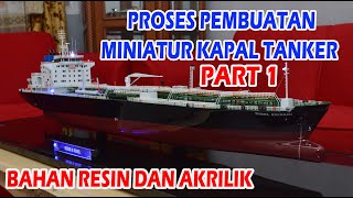 Proses Miniatur Kapal Tanker Part 1/How to make tanker modelship