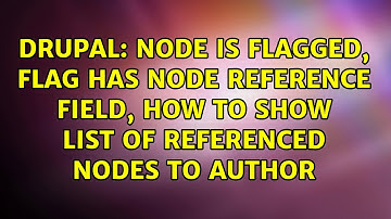 Node is flagged, flag has node reference field, how to show list of referenced nodes to author