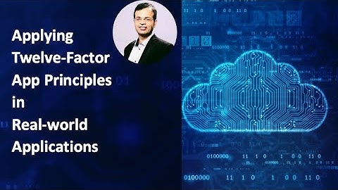 Applying The Twelve-Factor App Principles in Real-world Applications
