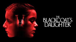 The Blackcoat's Daughter 2015 Movie || Emma Roberts || The Blackcoat's Daughter Movie Full Review