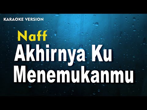 Naff - Akhirnya