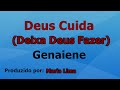 Deus Cuida (Deixa Deus Fazer) - Genaiene voz e letra