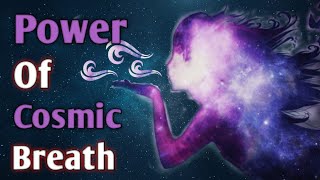 cosmic Breath क्या है? The Power Of Breath- Vedic Science of cosmic breathing