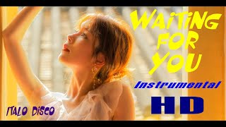 Waiting for You  - Italo Disco - Instrumental  -  HD