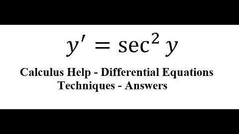 Calculus Help: Separable Differential Equations - y'=sec^2⁡ y - Techniques