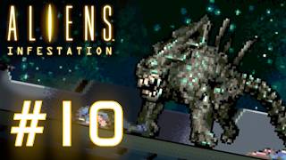 Lets play Aliens: Infestation part 10